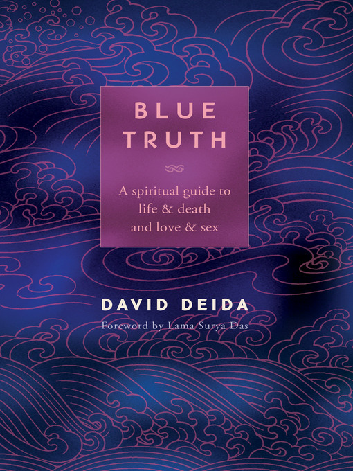 Title details for Blue Truth by David Deida - Available